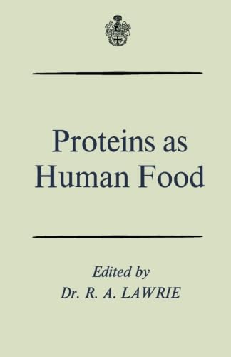9781483106502: Proteins as Human Food: Proceedings of the Sixteenth Easter School in Agricultural Science, University of Nottingham, 1969