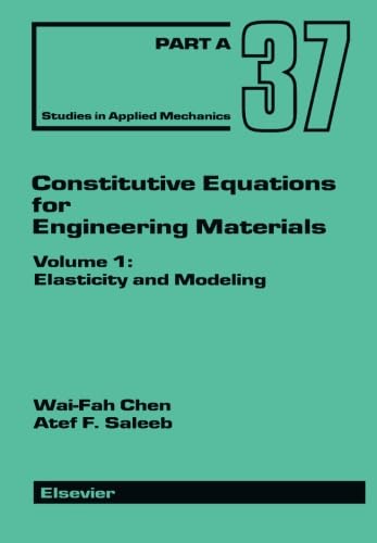 Stock image for CONSTITUTIVE EQUATIONS FOR ENGINEERING MATERIALS: ELASTICITY AND MODELING (VOLUME 1 ONLY) for sale by Atlanta Vintage Books