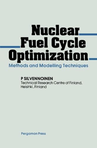 9781483113128: Nuclear Fuel Cycle Optimization: Methods and Modelling Techniques