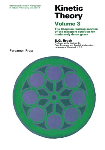 Imagen de archivo de Kinetic Theory: The Chapman-Enskog Solution of the Transport Equation for Moderately Dense Gases a la venta por Revaluation Books