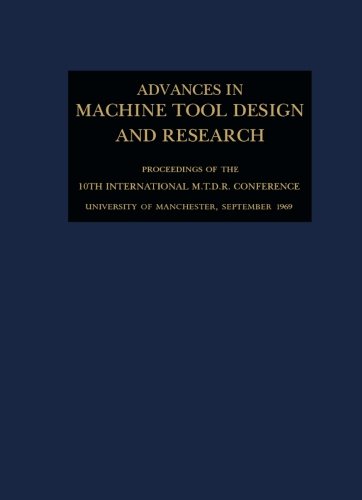 9781483113517: Advances in Machine Tool Design and Research 1969: Proceedings of the 10th International M.T.D.R. Conference, University of Manchester Institute of Science and Technology, September 1969