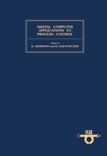 9781483114071: Digital Computer Applications to Process Control: Proceedings of the 6th IFAC/IFIP Conference, Dsseldorf, F. R. Germany, 14-17 October 1980