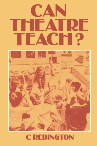 9781483115177: Can Theatre Teach?: An Historical and Evaluative Analysis of Theatre in Education