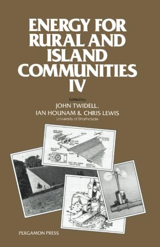 Imagen de archivo de Energy for Rural and Island Communities IV: Proceedings of the Fourth International Conference Held at Inverness, Scotland, 16-19 September 1985 a la venta por Revaluation Books