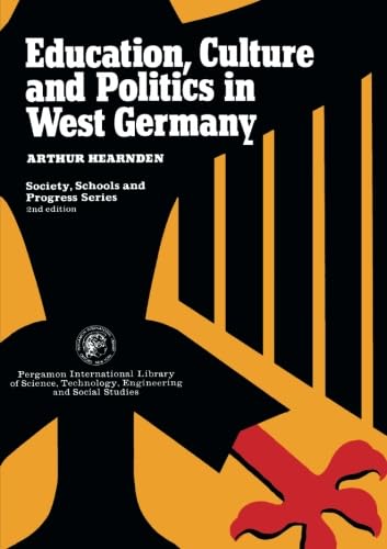 Stock image for Education, Culture, and Politics in West Germany: Society, Schools, and Progress Series for sale by Revaluation Books