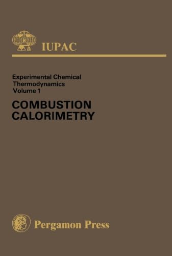 9781483118666: Combustion Calorimetry: Experimental Chemical Thermodynamics