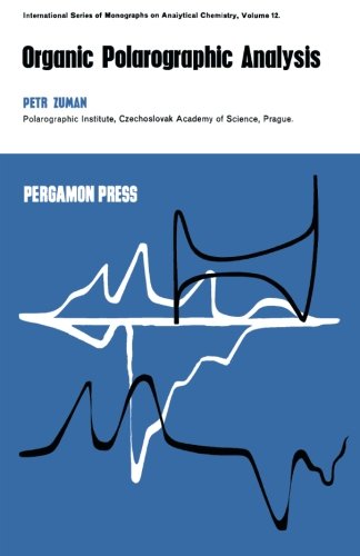Imagen de archivo de Organic Polarographic Analysis: International Series of Monographs on Analytical Chemistry a la venta por Revaluation Books