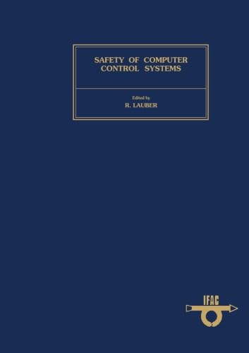 9781483121338: Safety of Computer Control Systems: Proceedings of the IFAC Workshop, Stuttgart, Federal Republic of Germany, 16-18 May 1979