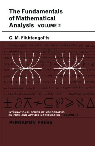Imagen de archivo de The Fundamentals of Mathematical Analysis: International Series of Monographs in Pure and Applied Mathematics, Volume 2 a la venta por Revaluation Books