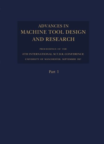 Imagen de archivo de Advances in Machine Tool Design and Research 1967: Proceedings of the 8th International M.T.D.R. Conference (Incorporating the 2nd International CIRP Production Engineering Research Conference), the University of Manchester Institute of Science and Technology, September 1967 a la venta por Revaluation Books