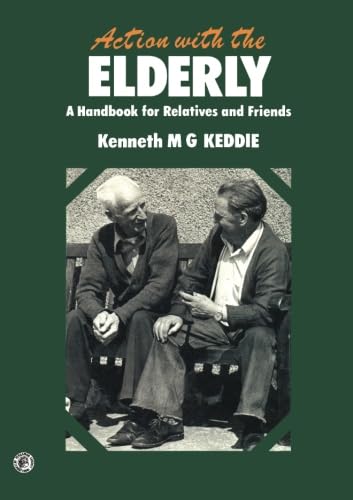 Imagen de archivo de Action with the Elderly: A Handbook for Relatives and Friends a la venta por Revaluation Books