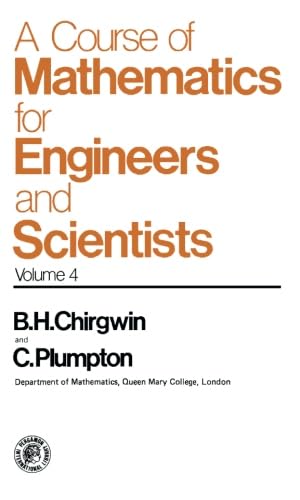 Beispielbild fr A Course of Mathematics for Engineerings and Scientists: Volume 4 zum Verkauf von Revaluation Books
