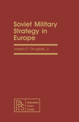 Stock image for Soviet Military Strategy in Europe: An Institute for Foreign Policy Analysis Book for sale by Revaluation Books