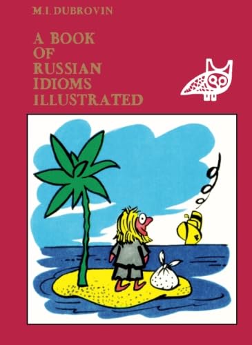 Imagen de archivo de A Book of Russian Idioms Illustrated a la venta por Revaluation Books