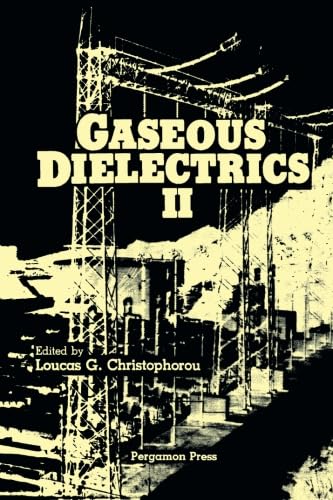 9781483123431: Gaseous Dielectrics II: Proceedings of the Second International Symposium on Gaseous Dielectrics, Knoxville, Tennessee, U.S.A., March 9-13, 1980