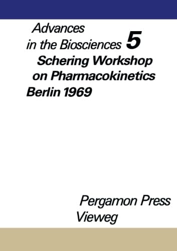 Stock image for Schering Workshop on Pharmacokinetics, Berlin, May 8 and 9, 1969: Advances in The Biosciences for sale by Revaluation Books