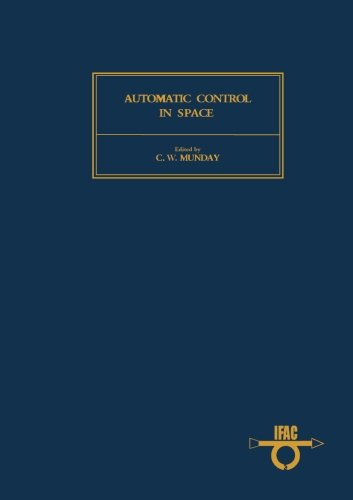 9781483126555: Automatic Control in Space: Proceedings of the 8th IFAC Symposium, Oxford, England, 2-6 July 1979