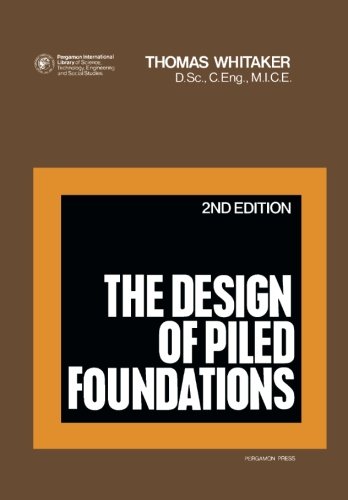9781483127255: The Design of Piled Foundations: Structures and Solid Body Mechanics