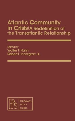 9781483127484: Atlantic Community in Crisis: A Redefinition of the Transatlantic Relationship