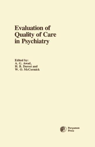 9781483129549: Evaluation of Quality of Care in Psychiatry: Proceedings of a Symposium Held at the Queen Street Mental Health Centre, Toronto, Canada, 1979