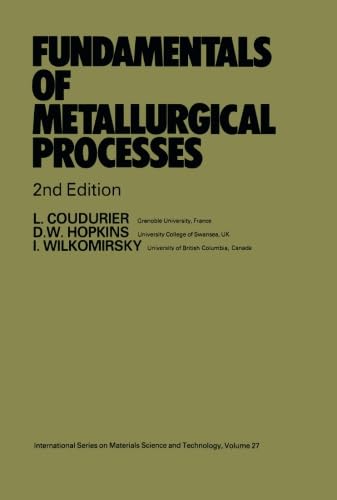 9781483129983: Fundamentals of Metallurgical Processes: International Series on Materials Science and Technology, 2nd Edition