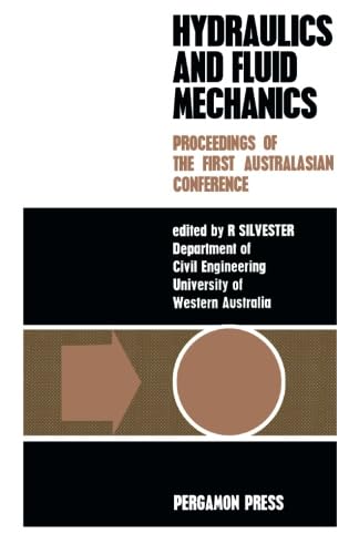 Stock image for Hydraulics and Fluid Mechanics: Proceedings of the First Australasian Conference Held at the University of Western Australia, 6th to 13th December 1962 for sale by Revaluation Books