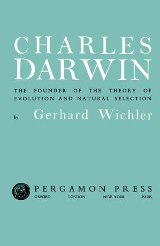 9781483168678: Charles Darwin: The Founder of the Theory of Evolution and Natural Selection