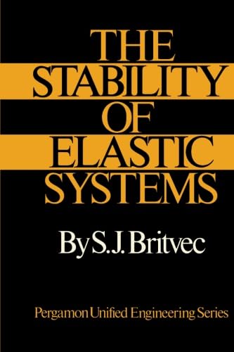 9781483169361: The Stability of Elastic Systems: Pergamon Unified Engineering Series