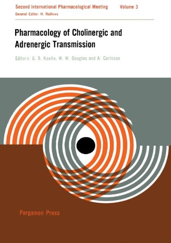 9781483169583: Pharmacology of Cholinergic and Adrenergic Transmission: Proceedings of the Second International Pharmacological Meeting, August 20-23, 1963