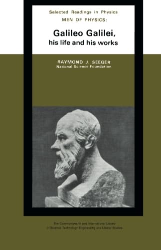9781483170183: Men of Physics: Galileo Galilei, His Life and His Works