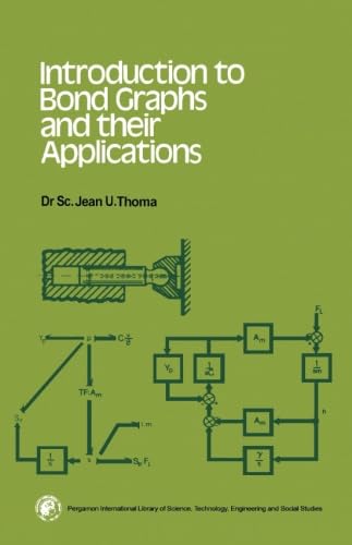 9781483171838: Introduction to Bond Graphs and Their Applications: Pergamon International Library of Science, Technology, Engineering and Social Studies