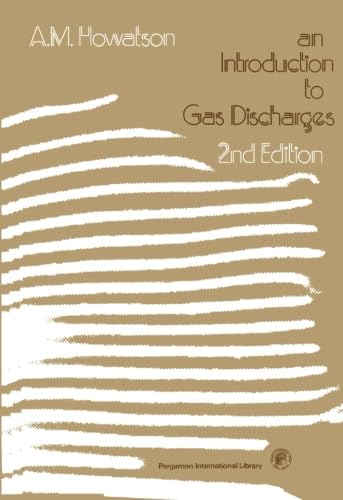 9781483172040: An Introduction to Gas Discharges: Pergamon International Library of Science, Technology, Engineering and Social Studies