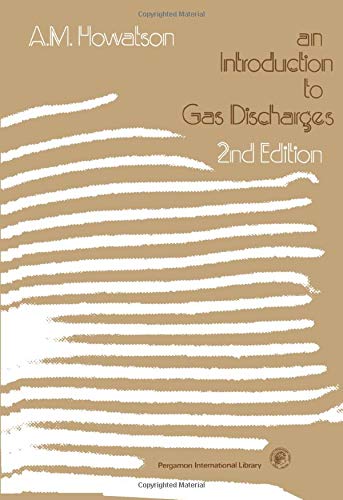 Stock image for An Introduction to Gas Discharges: Pergamon International Library of Science, Technology, Engineering and Social Studies for sale by Book Deals
