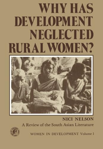 Stock image for Why Has Development Neglected Rural Women?: A Review of the South Asian Literature