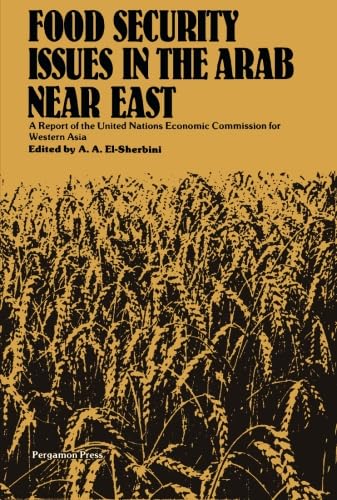 Imagen de archivo de Food Security Issues in the Arab Near East: A Report of the United Nations Economic Commission for Western Asia a la venta por Revaluation Books