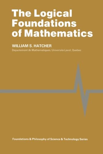Imagen de archivo de The Logical Foundations of Mathematics: Foundations and Philosophy of Science and Technology Series a la venta por Revaluation Books