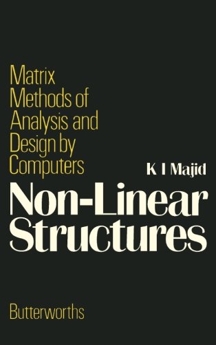 9781483176703: Non-Linear Structures: Matrix Methods of Analysis and Design by Computers