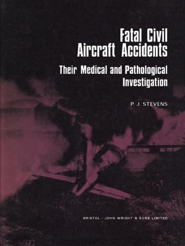9781483177502: Fatal Civil Aircraft Accidents: Their Medical and Pathological Investigation