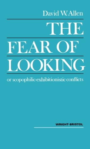 9781483177540: The Fear of Looking or Scopophilic - Exhibitionistic Conflicts