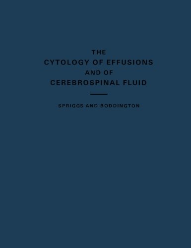 Stock image for The Cytology of Effusions: Pleural, Pericardial and Peritoneal and of Cerebrospinal Fluid for sale by Book Deals