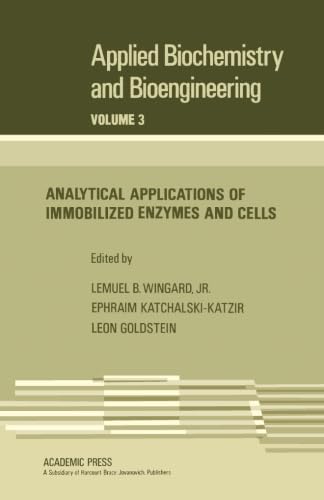 Stock image for Analytical Applications of Immobilized Enzymes and Cells: Applied Biochemistry and Bioengineering, Vol. 3 for sale by Revaluation Books