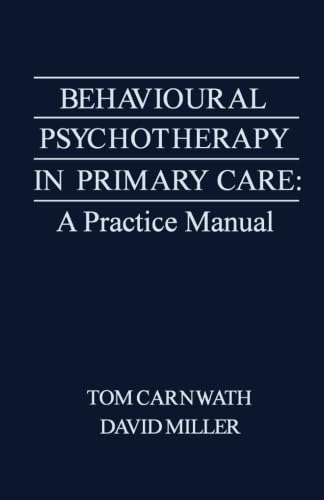 9781483204017: Behavioural Psychotherapy in Primary Care: A Practice Manual