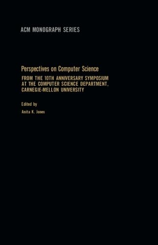 9781483205038: Perspectives on Computer Science: From the 10th Anniversary Symposium at the Computer Science Department, Carnegie-Mellon University