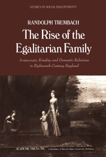 9781483207049: The Rise of the Egalitarian Family: Aristocratic Kinship and Domestic Relations in Eighteenth-Century England