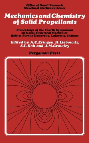 Stock image for Mechanics and Chemistry of Solid Propellants: Proceedings of the Fourth Symposium on Naval Structural Mechanics for sale by Revaluation Books