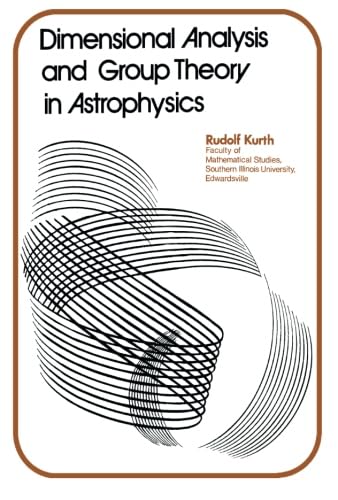 9781483233727: Dimensional Analysis and Group Theory in Astrophysics