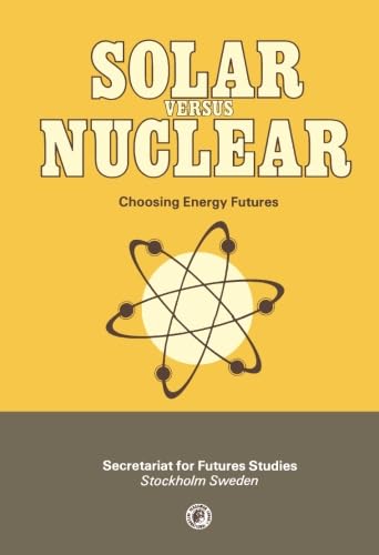 Stock image for Solar Versus Nuclear: Choosing Energy Futures for sale by Ammareal