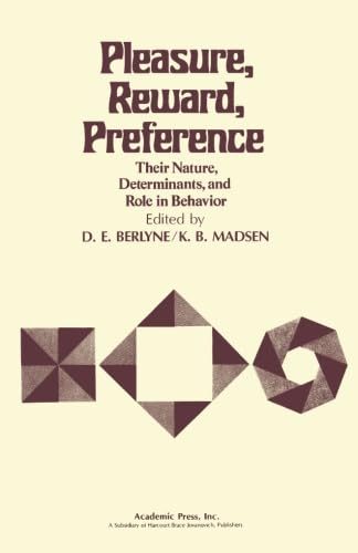 Beispielbild fr Pleasure, Reward, Preference: Their Nature, Determinants, and Role in Behavior zum Verkauf von Revaluation Books