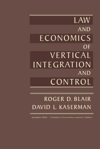 Beispielbild fr Law and Economics of Vertical Integration and Control zum Verkauf von Revaluation Books
