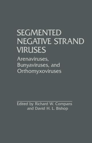 Stock image for Segmented Negative Strand Viruses: Arenaviruses, Bunyaviruses, and Orthomyxoviruses for sale by Revaluation Books